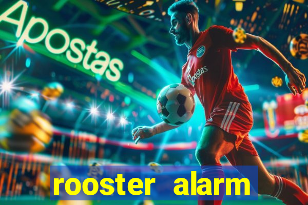 rooster alarm motorola download